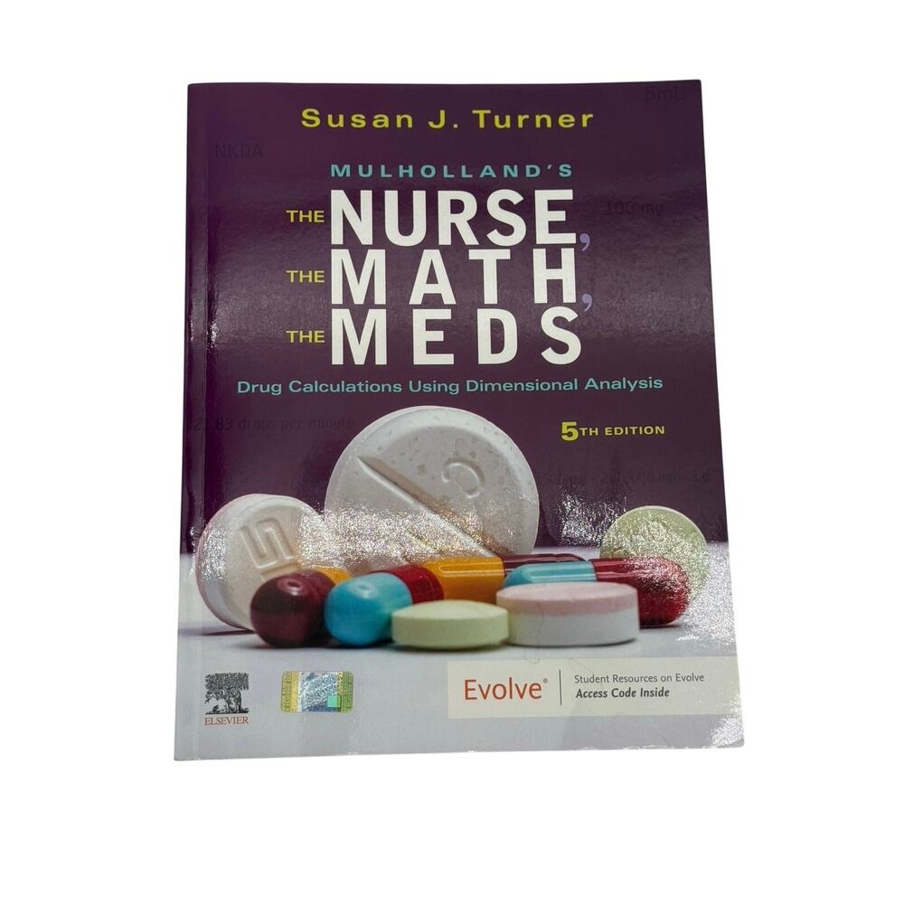 Mulholland's The Nurse The Math The Meds 5th Edition Drug Calculations Textbook